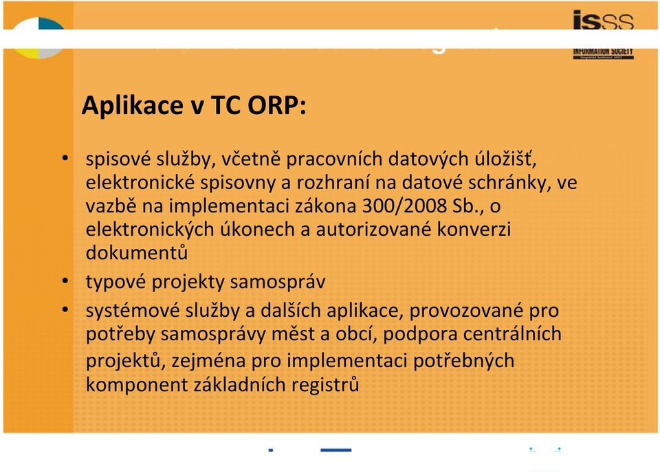 , o elektronických úkonech a autorizované konverzi dokumentů typové projekty samospráv systémové služby a