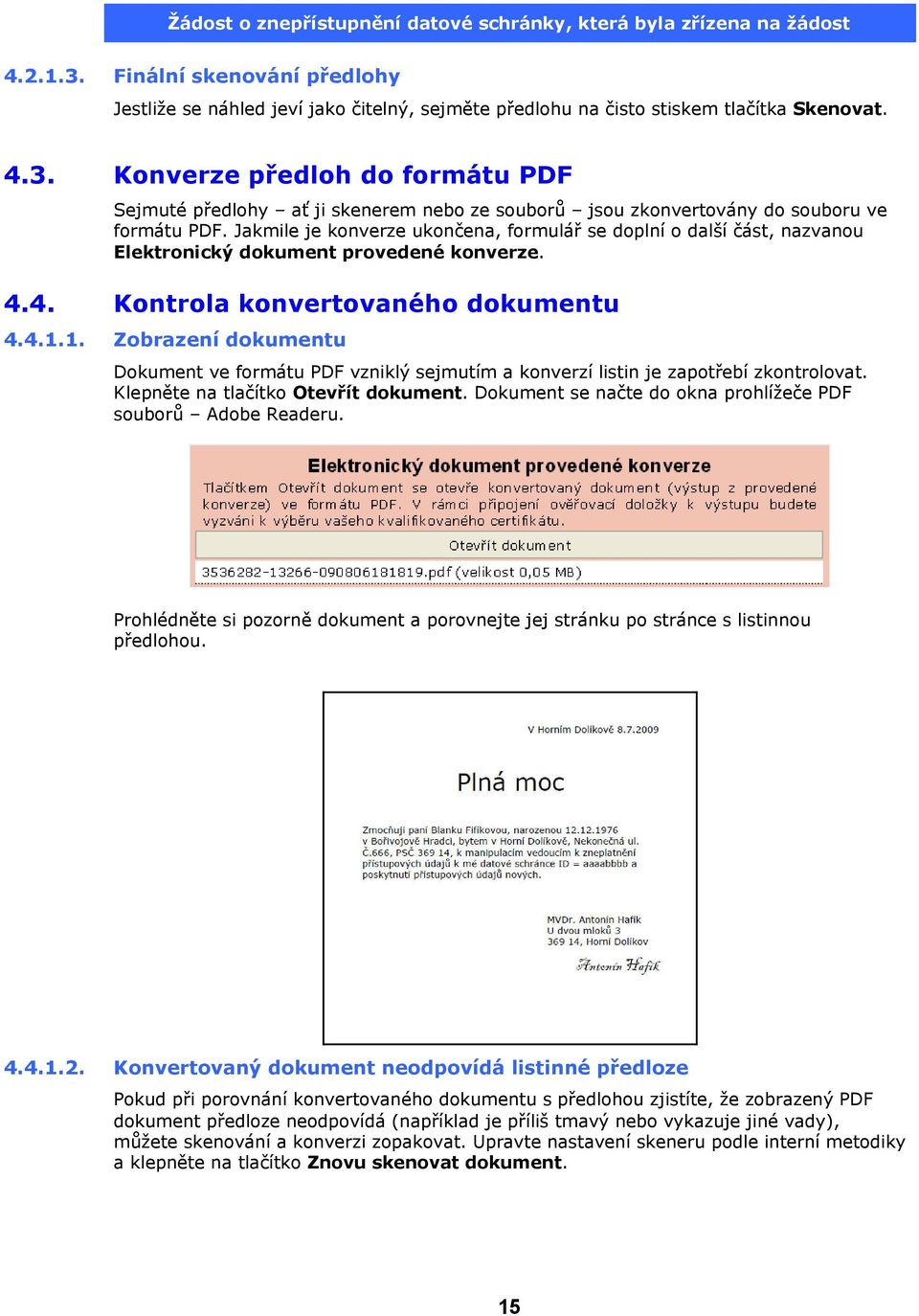 1. Zobrazení dokumentu Dokument ve formátu PDF vzniklý sejmutím a konverzí listin je zapotřebí zkontrolovat. Klepněte na tlačítko Otevřít dokument.