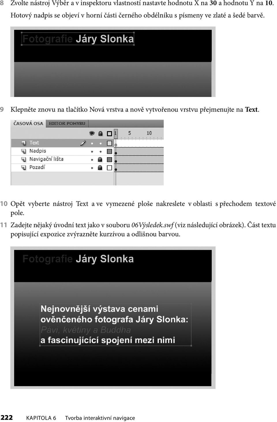 9 Klepněte znovu na tlačítko Nová vrstva a nově vytvořenou vrstvu přejmenujte na Text.