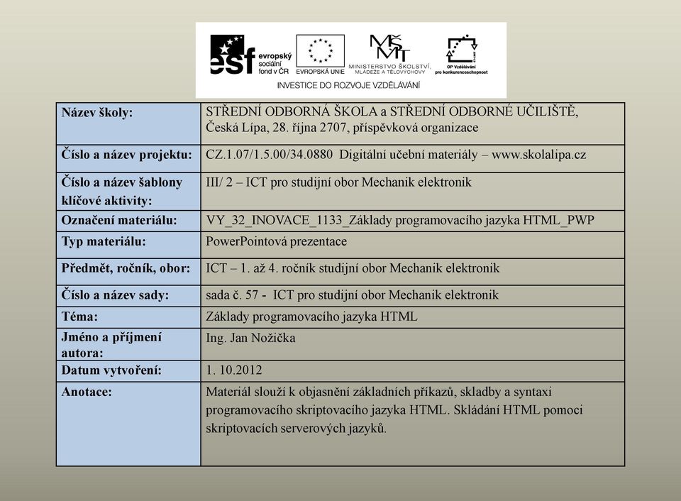 cz III/ 2 ICT pro studijní obor Mechanik elektronik VY_32_INOVACE_1133_Základy programovacího jazyka HTML_PWP PowerPointová prezentace ICT 1. až 4.