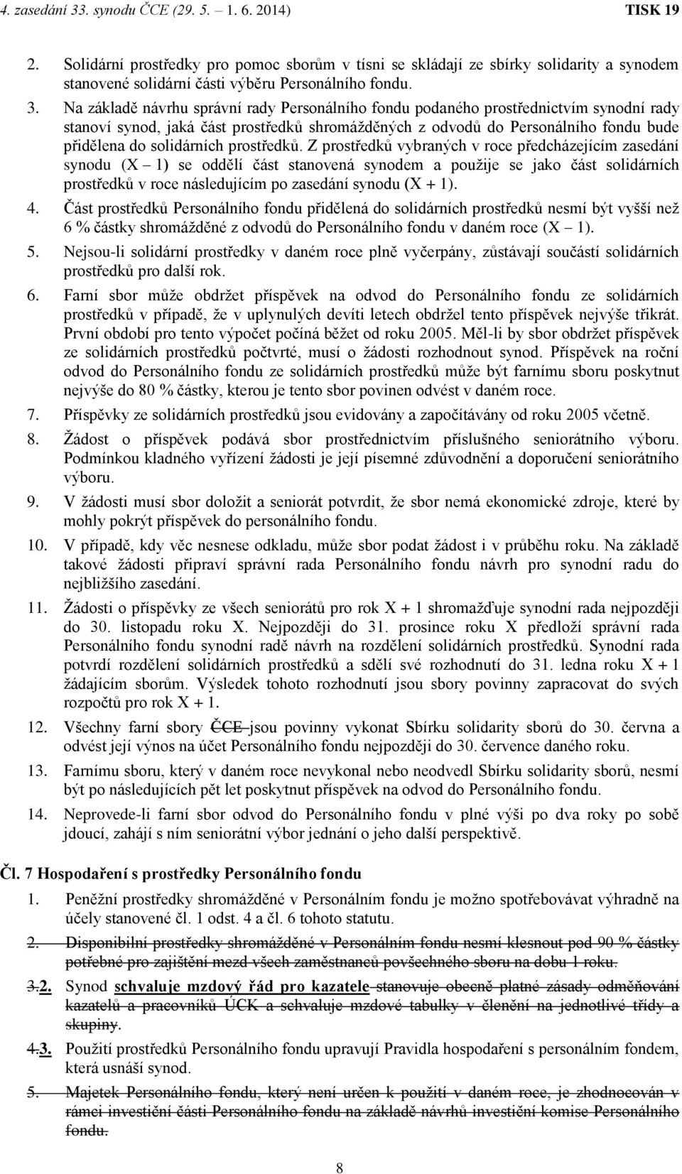 prostředků.