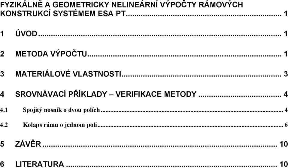 .. 3 4 SROVNÁVACÍ PŘÍKLADY VERIFIKACE METODY... 4 4.