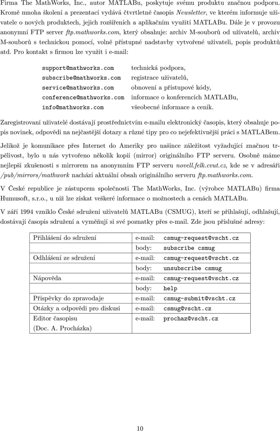 Dále je v provozu anonymní FTP server ftp.mathworks.