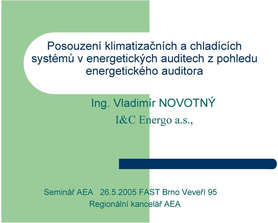 auditora Ing. Vladimír NOVOTNÝ I&C Energo a.s.