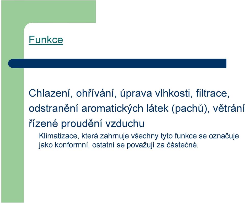 proudění vzduchu Klimatizace, která zahrnuje všechny tyto