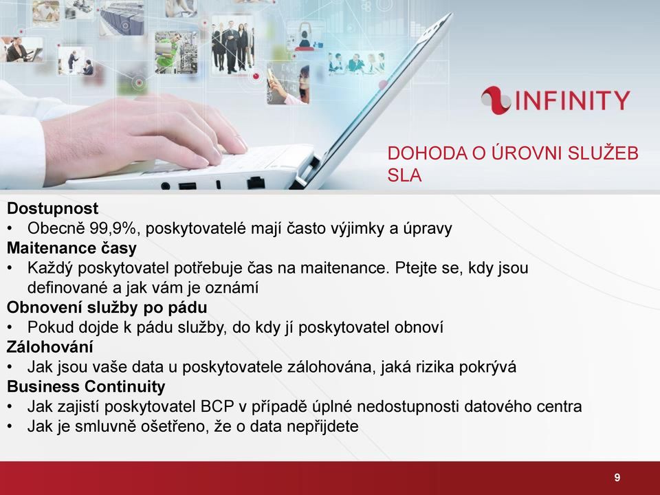 Ptejte se, kdy jsou definované a jak vám je oznámí Obnovení služby po pádu Pokud dojde k pádu služby, do kdy jí poskytovatel