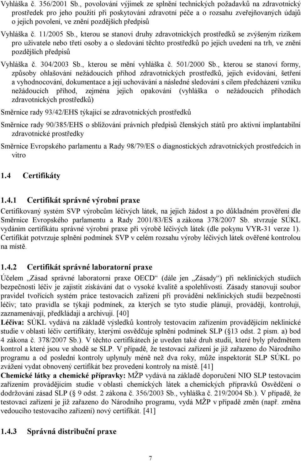 pozdějších předpisů Vyhláška č. 11/2005 Sb.