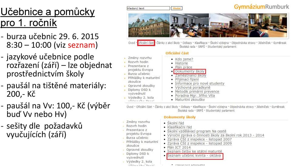 lze objednat prostřednictvím školy - paušál na tištěné materiály: 200,-