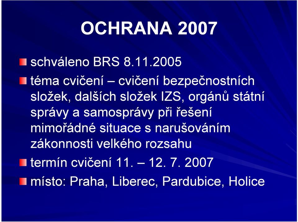 IZS, orgánů státní správy a samosprávy při řešení mimořádné