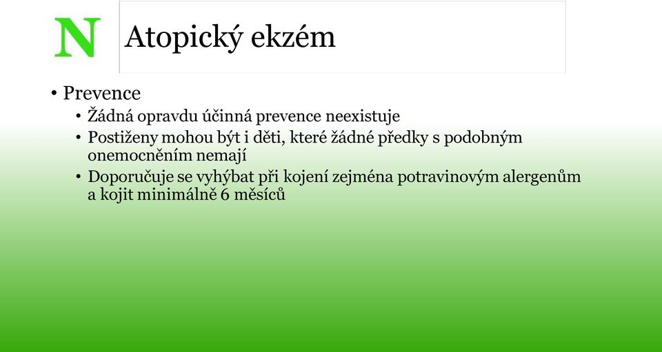 s podobným onemocněním nemají Doporučuje se vyhýbat při