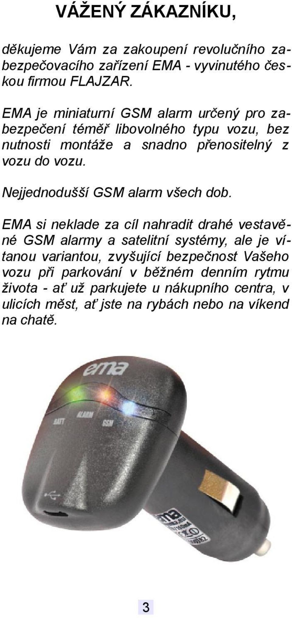 Nejjednodušší GSM alarm všech dob.