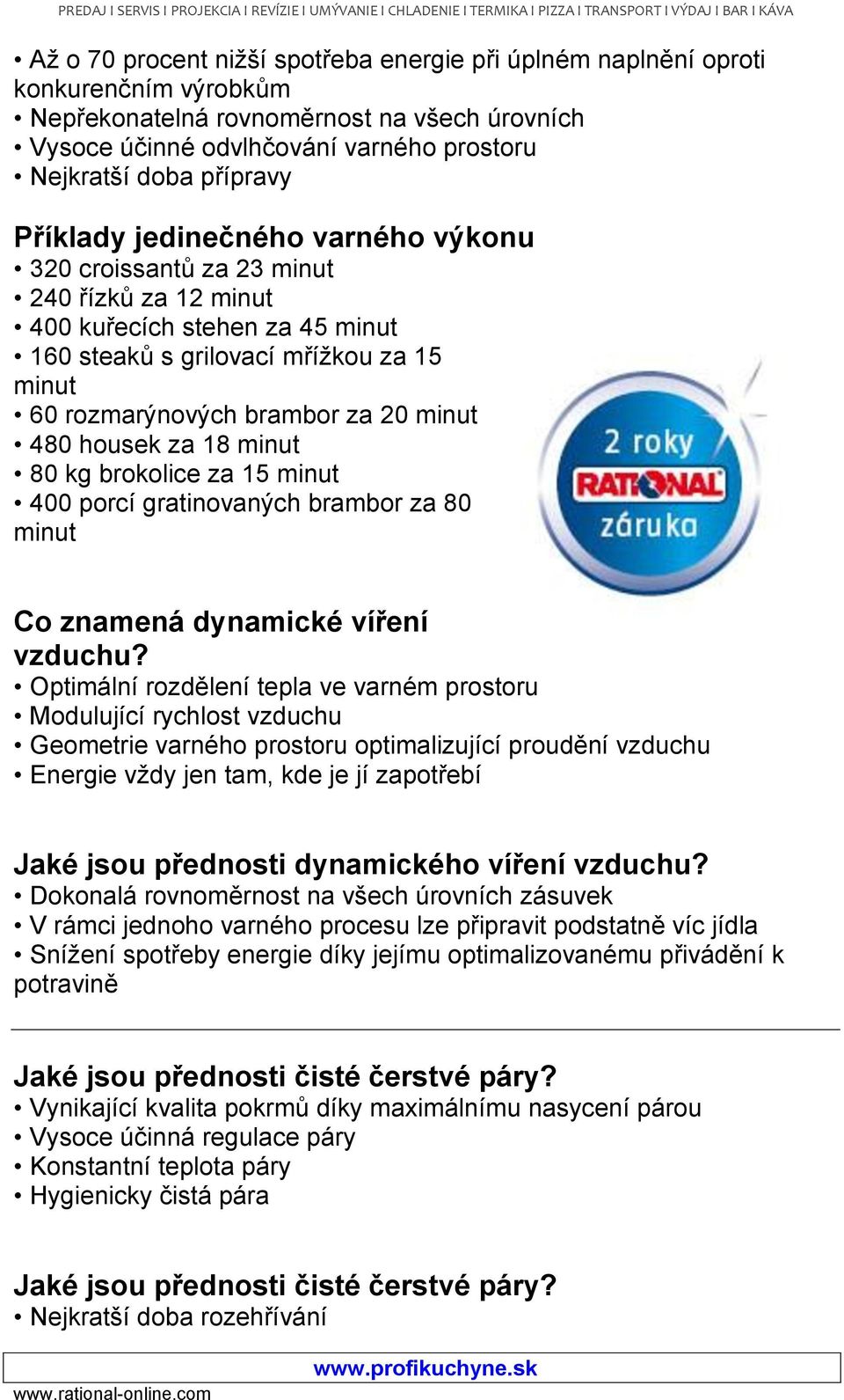 minut 480 housek za 18 minut 80 kg brokolice za 15 minut 400 porcí gratinovaných brambor za 80 minut Co znamená dynamické víření vzduchu?