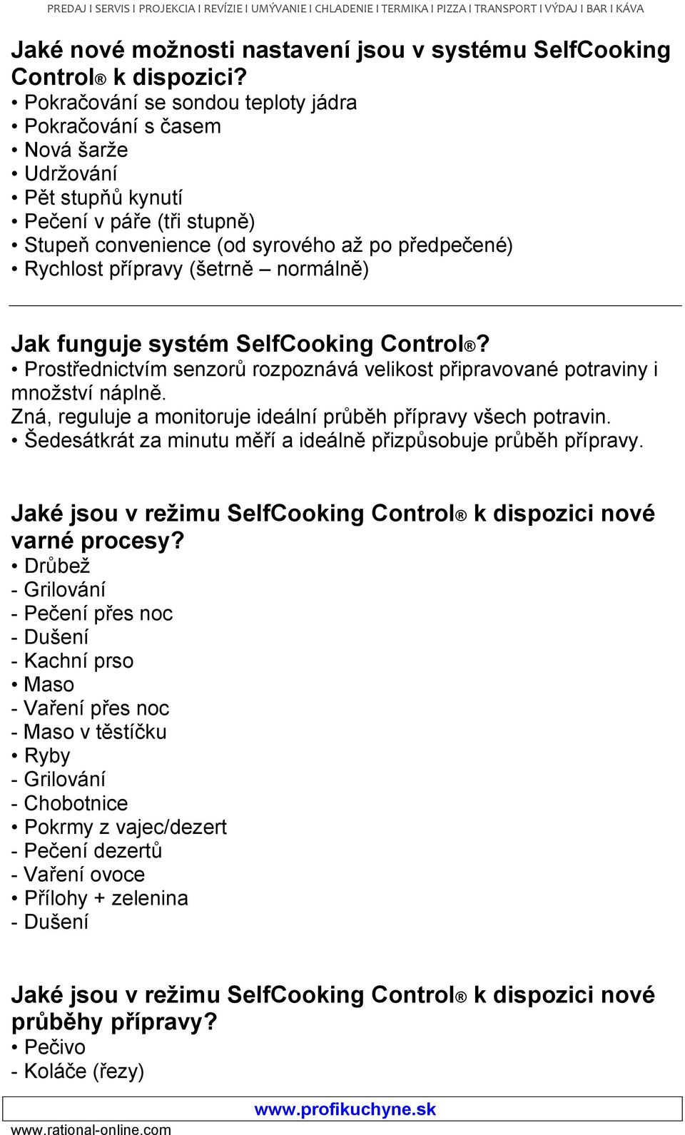 normálně) Jak funguje systém SelfCooking Control? Prostřednictvím senzorů rozpoznává velikost připravované potraviny i množství náplně.
