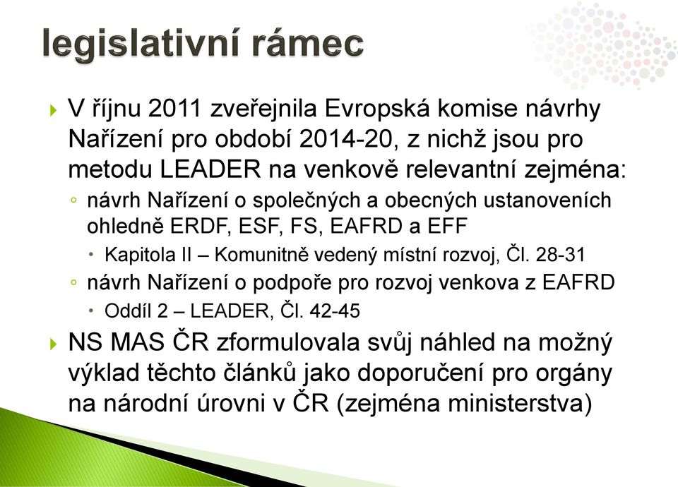 Komunitně vedený místní rozvoj, Čl. 28-31 návrh Nařízení o podpoře pro rozvoj venkova z EAFRD Oddíl 2 LEADER, Čl.