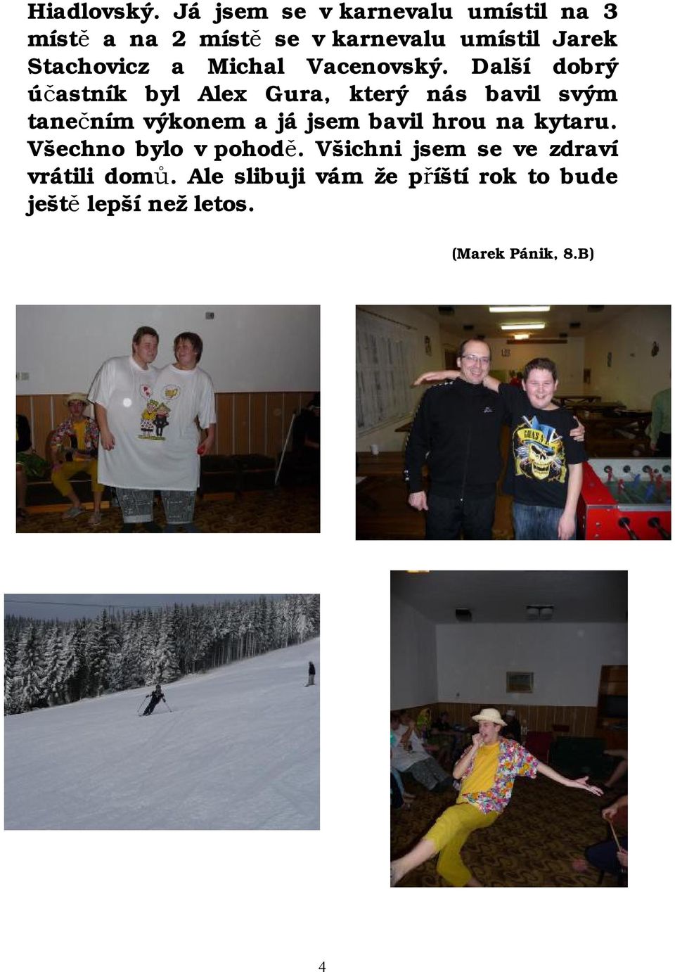 a Michal Vacenovský.