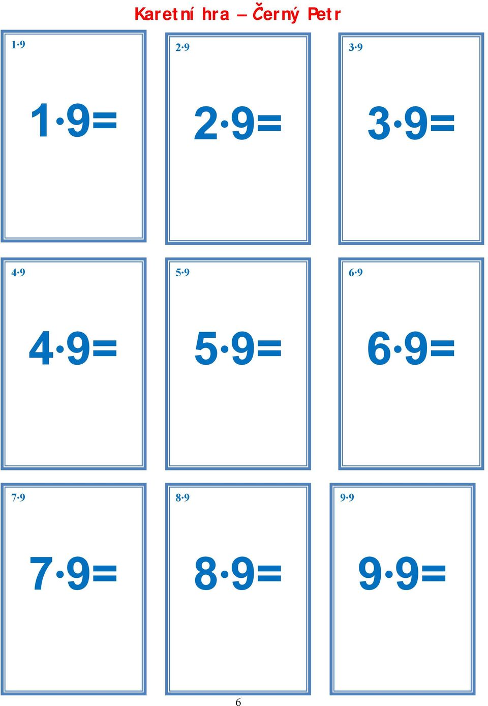 5 9 6 9 4 9= 5 9= 6 9= 7 9
