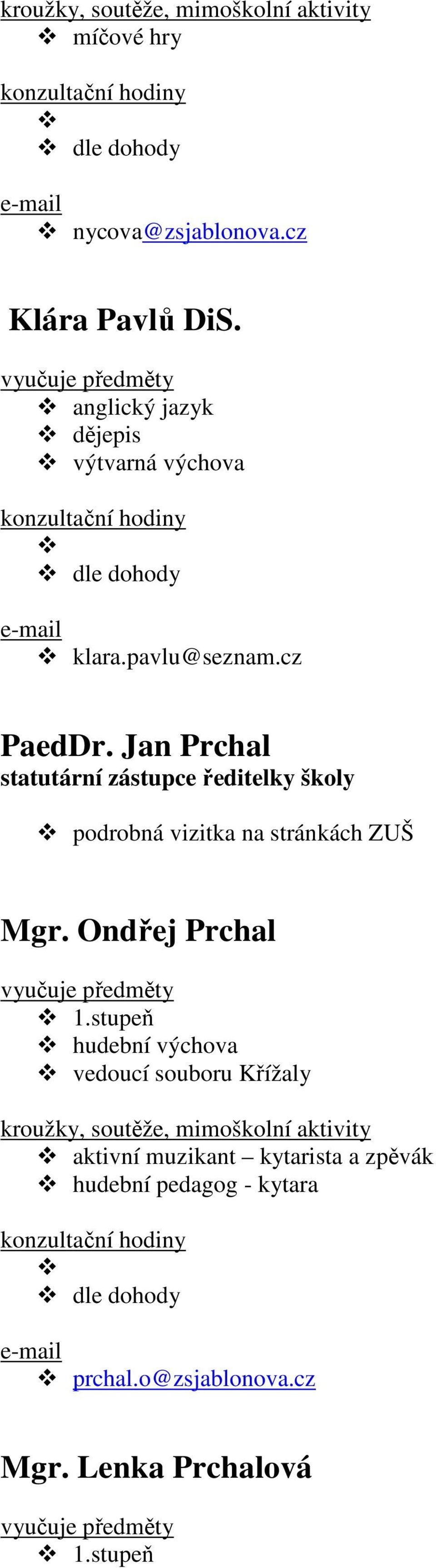 Jan Prchal statutární zástupce ředitelky školy podrobná vizitka na stránkách ZUŠ Mgr.