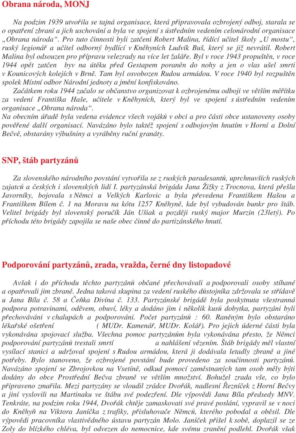Robert Malina byl odsouzen pro pípravu velezrady na více let žaláe.