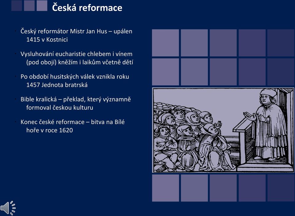 husitských válek vznikla roku 1457 Jednota bratrská Bible kralická překlad, který