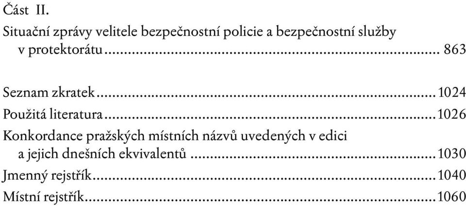 protektorátu... 863 Seznam zkratek... 1024 Použitá literatura.