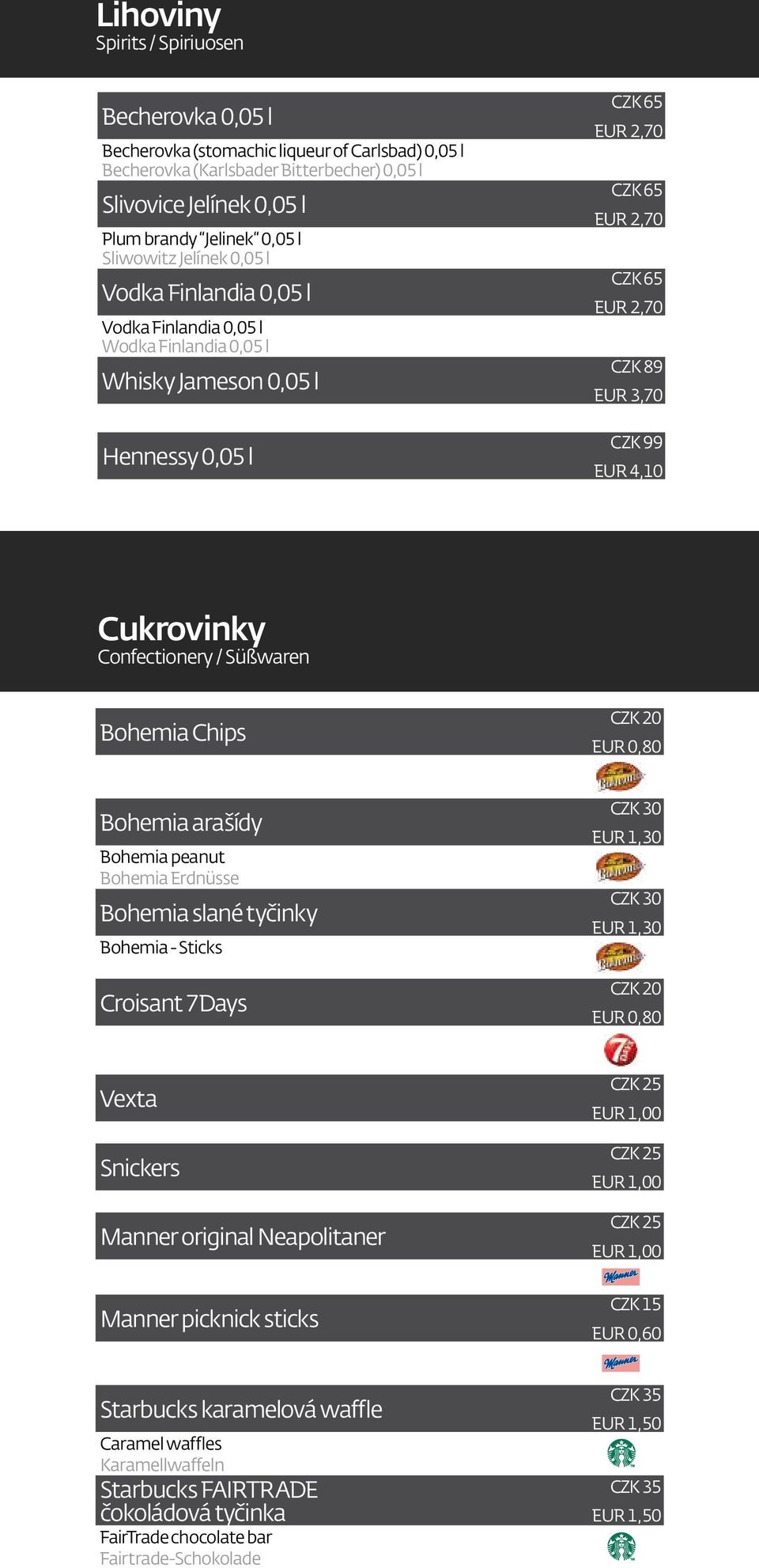 99 EUR 4,10 Cukrovinky Confectionery / Süßwaren Bohemia Chips CZK 20 EUR 0,80 Bohemia arašídy Bohemia peanut Bohemia Erdnüsse Bohemia slané tyčinky Bohemia - Sticks Croisant 7Days CZK 30 EUR 1,30 CZK