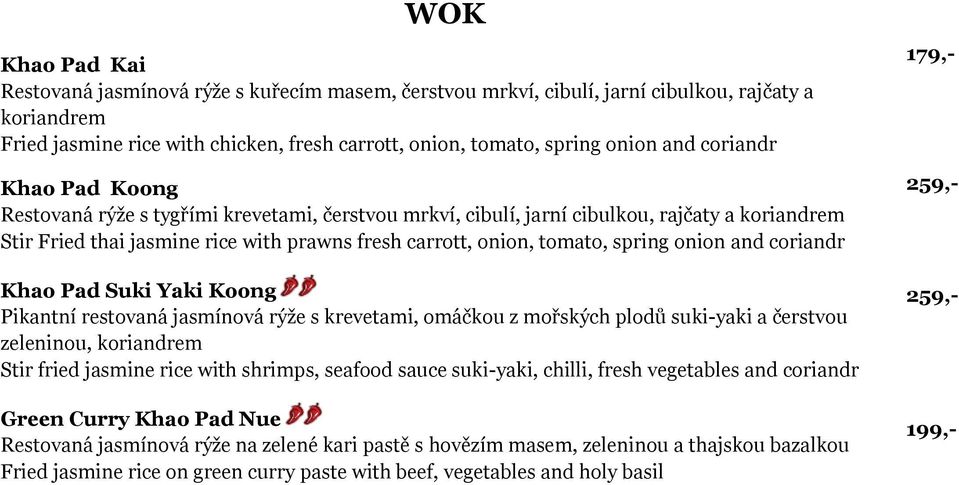 onion and coriandr Khao Pad Suki Yaki Koong Pikantní restovaná jasmínová rýže s krevetami, omáčkou z mořských plodů suki-yaki a čerstvou zeleninou, koriandrem Stir fried jasmine rice with shrimps,