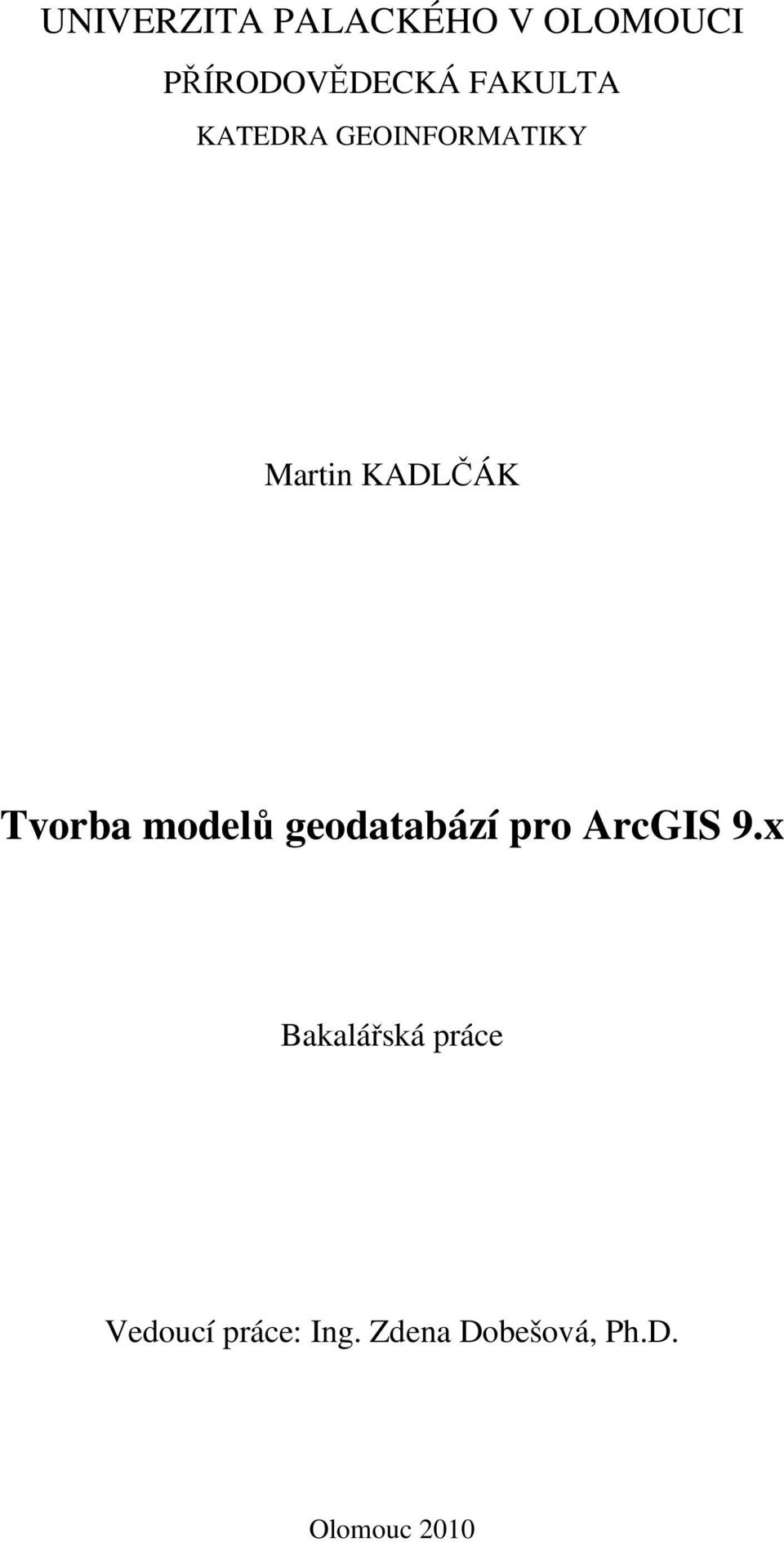 Tvorba modelů geodatabází pro ArcGIS 9.