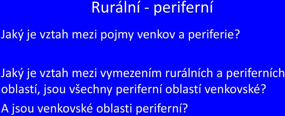 Jaký je vztah mezi vymezením rurálních a