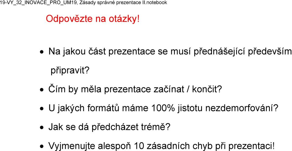 připravit? Čím by měla prezentace začínat / končit?