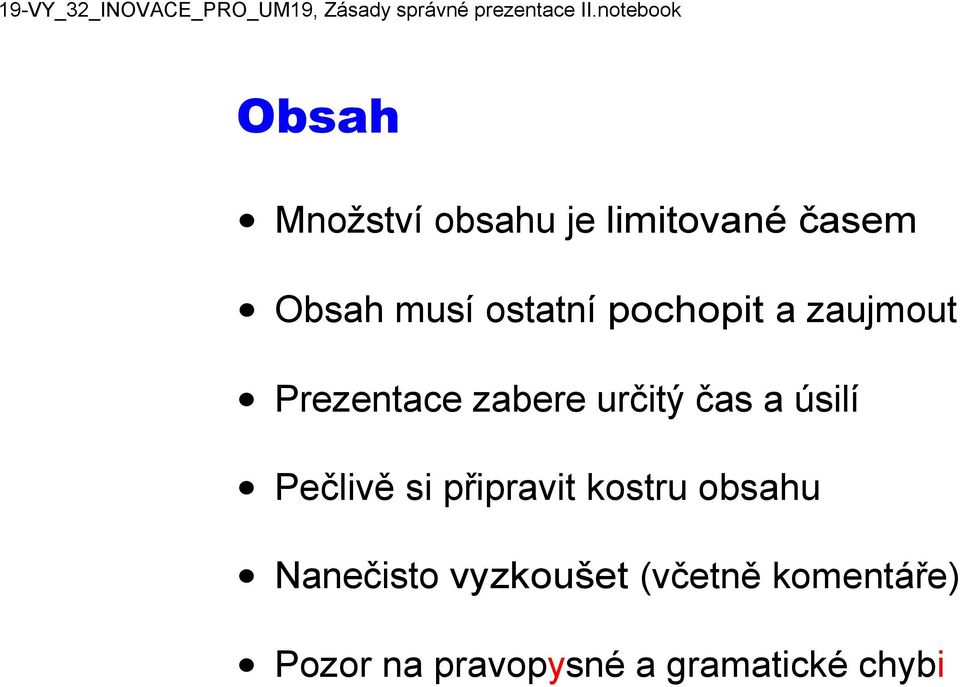 a úsilí Pečlivě si připravit kostru obsahu Nanečisto