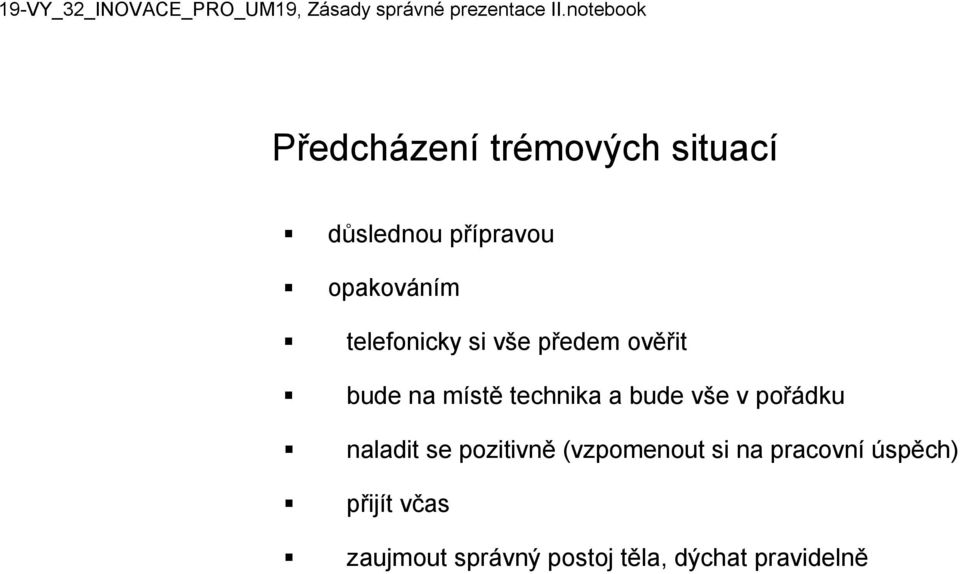 vše v pořádku naladit se pozitivně (vzpomenout si na pracovní