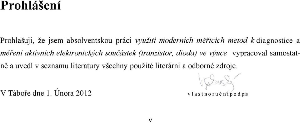 dioda) ve výuce vypracoval samostatně a uvedl v seznamu literatury všechny