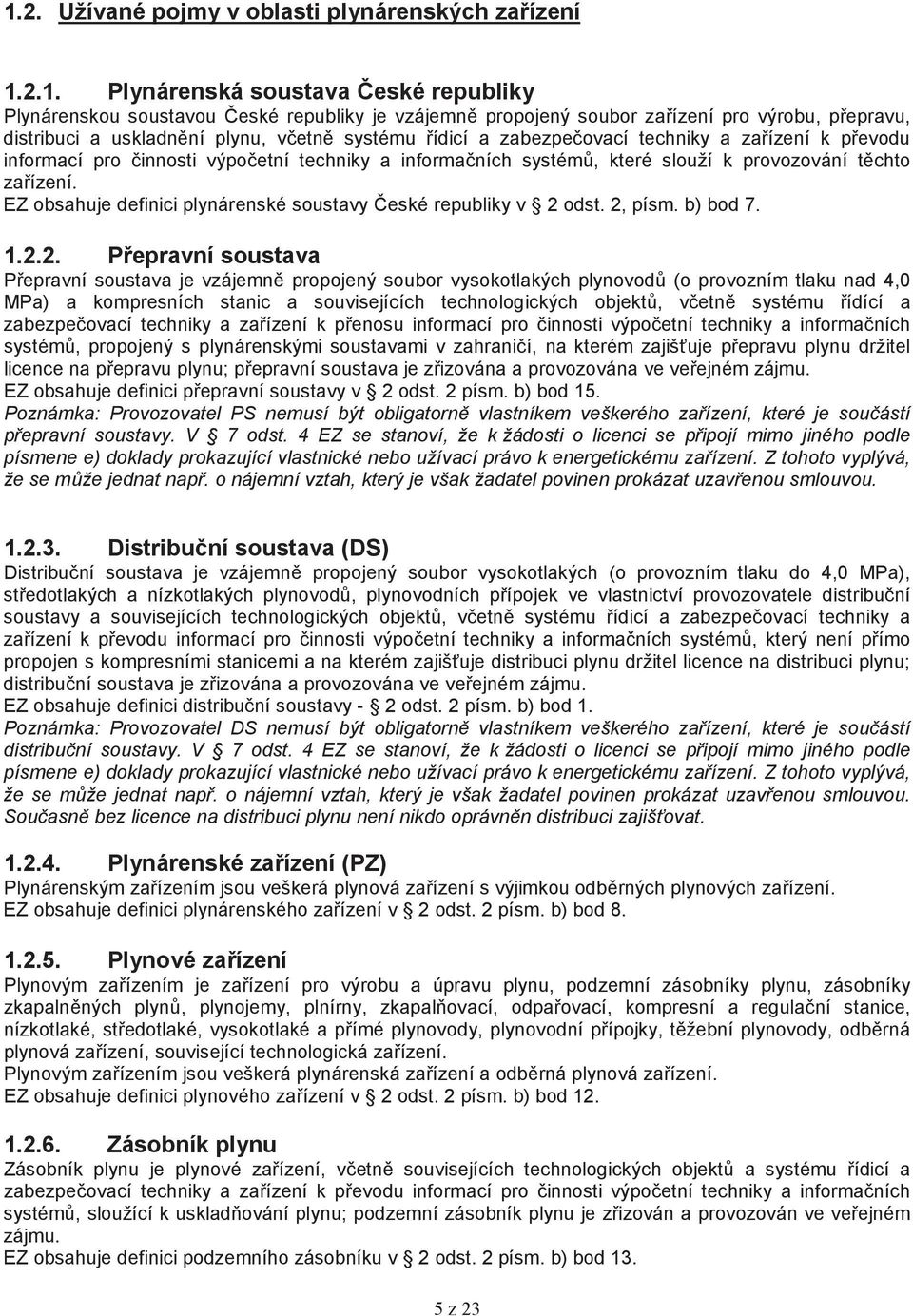 EZ obsahuje definici plynárenské soustavy eské republiky v 2 