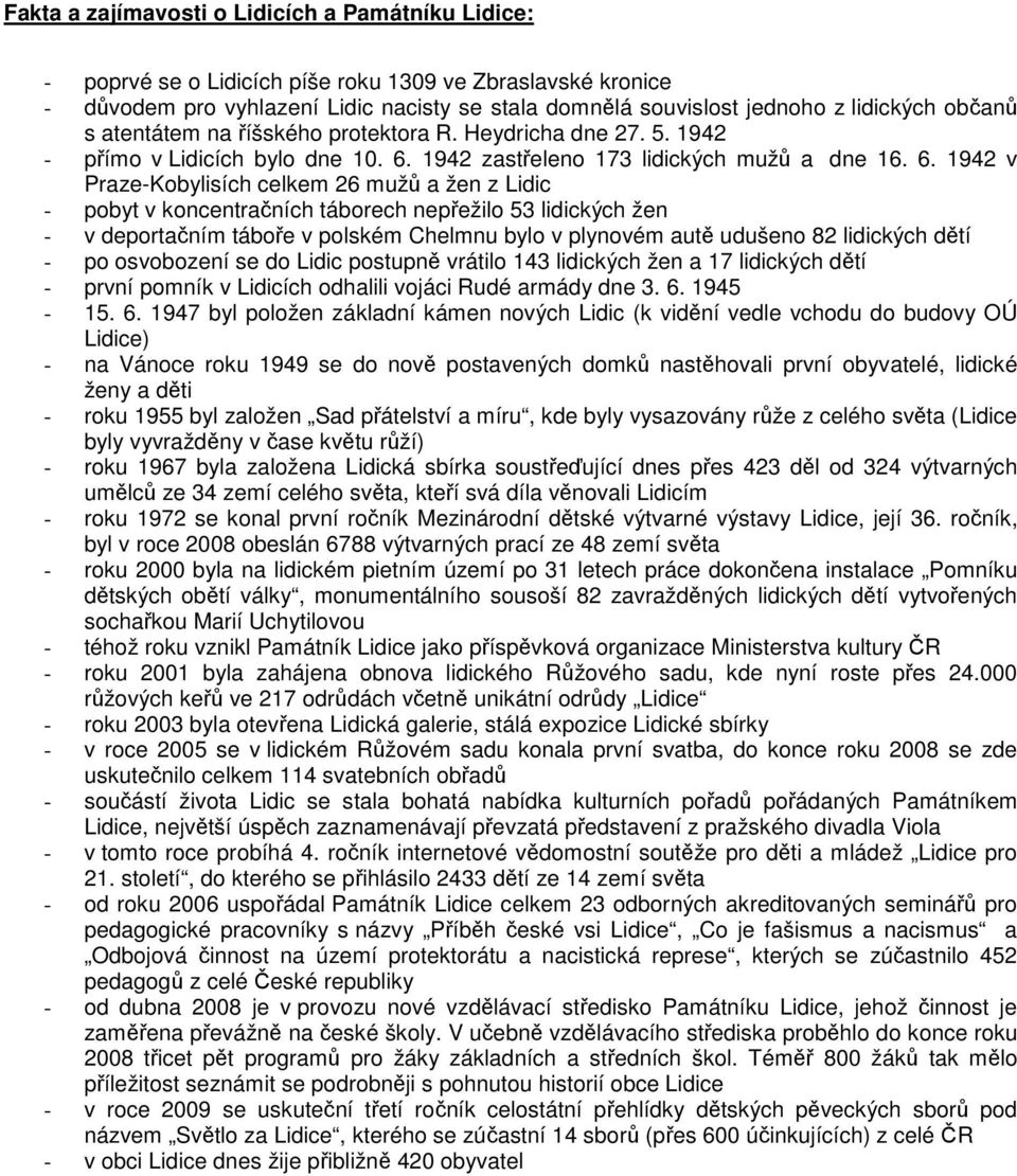 1942 zastřeleno 173 lidických mužů a dne 16. 6.