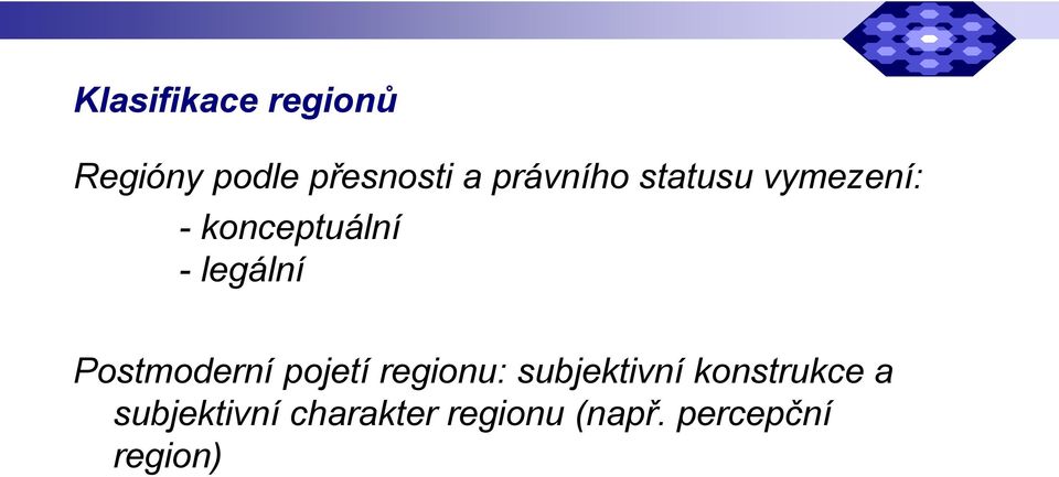 Postmoderní pojetí regionu: subjektivní konstrukce