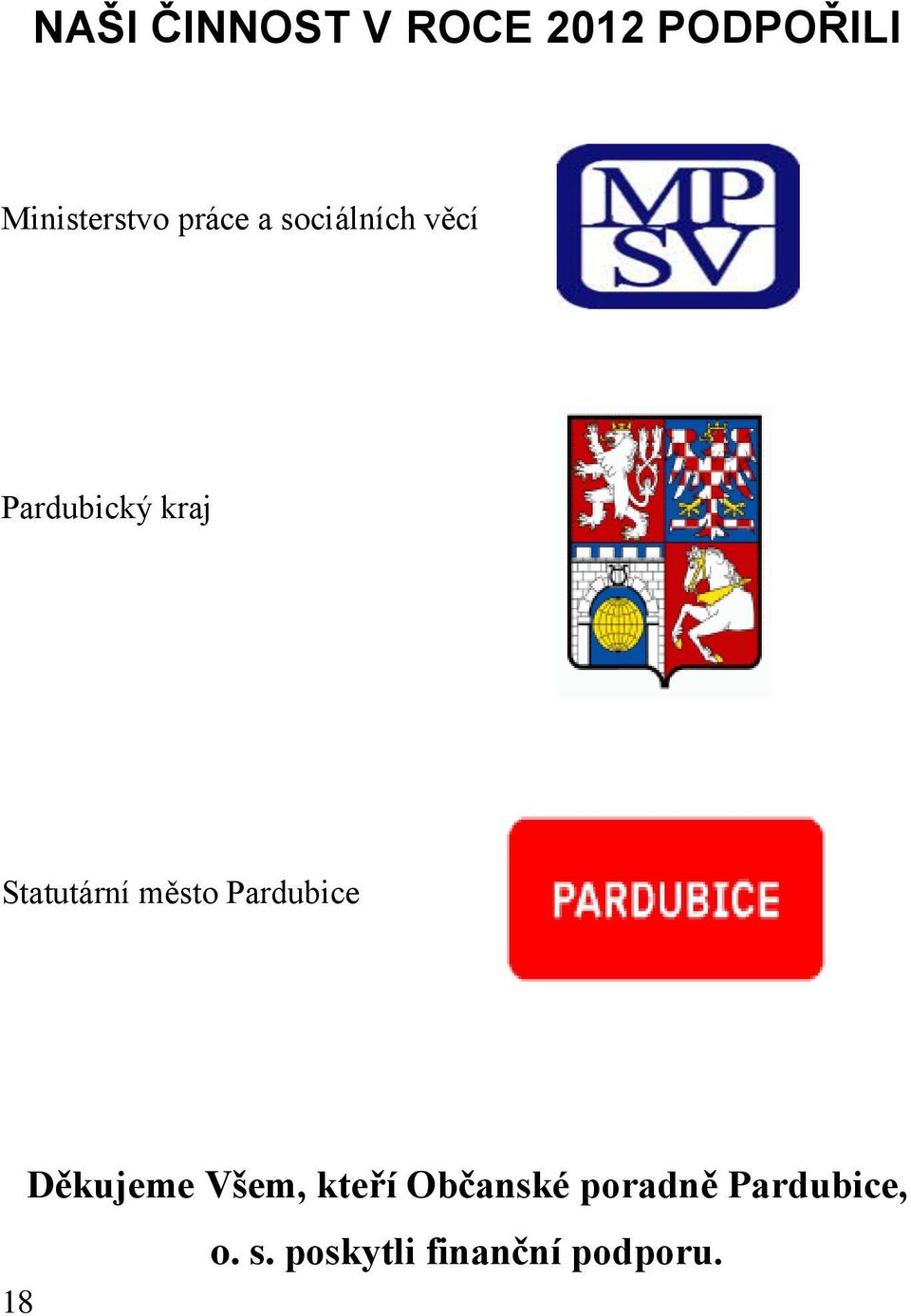 Statutární město Pardubice 18 Děkujeme Všem,