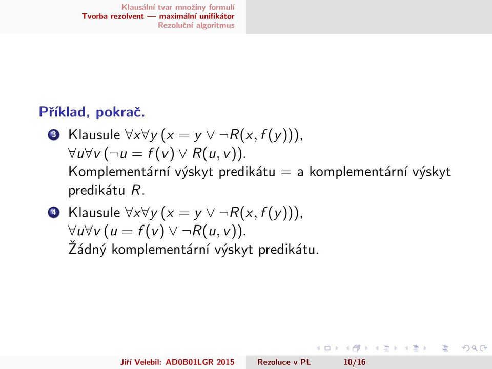 Komplementární výskyt predikátu = a komplementární výskyt predikátu R.