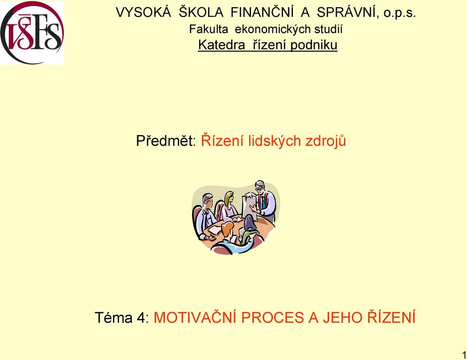 řízení podniku Předmět: Řízení lidských