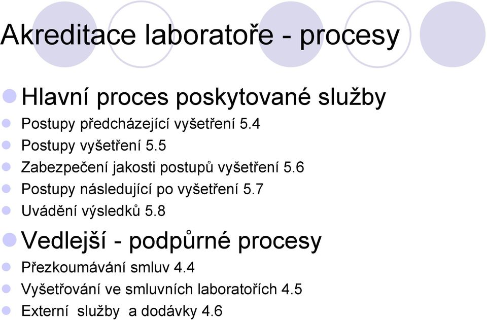 6 Postupy následující po vyšetření 5.7 Uvádění výsledků 5.