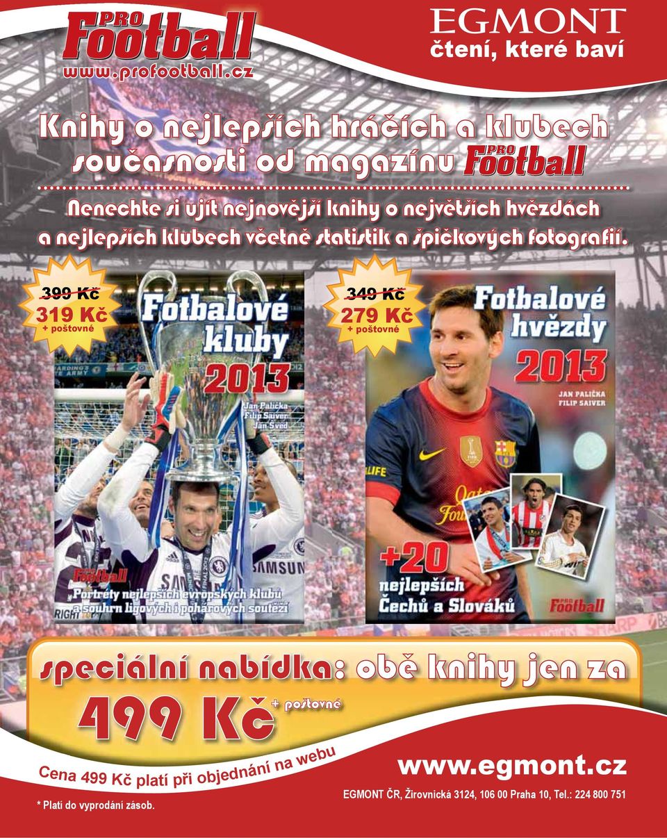 knihy o nejvetších hvezdách a nejlepších klubech vcetne statistik a špickových fotografií.