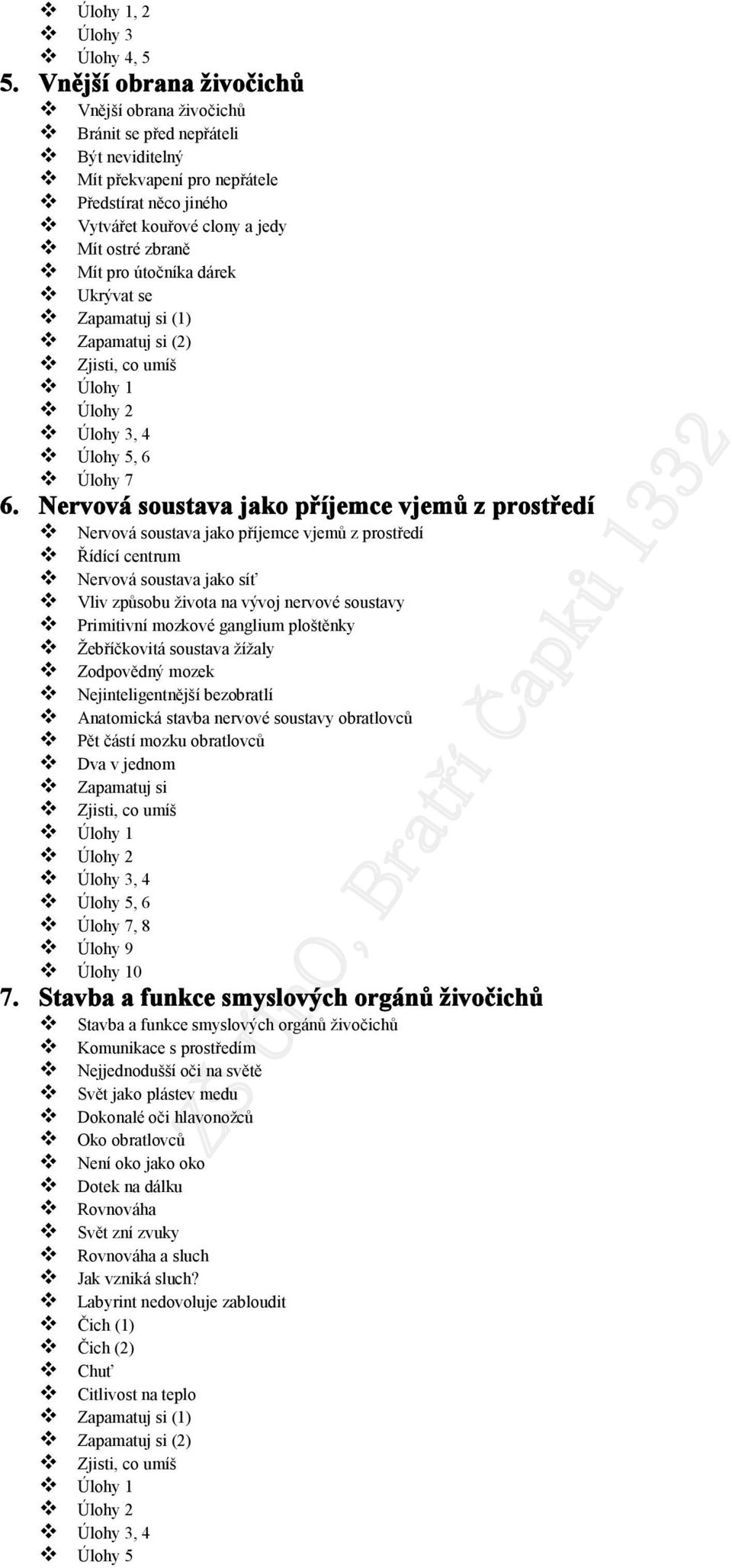 útočníka dárek Ukrývat se Zapamatuj si (1) Zapamatuj si (2) Úlohy 2 Úlohy 3, 4 Úlohy 5, 6 Úlohy 7 6.