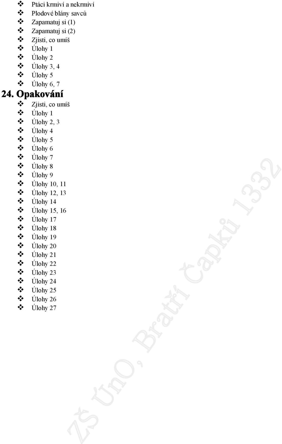 Opakování Úlohy 2, 3 Úlohy 4 Úlohy 5 Úlohy 6 Úlohy 7 Úlohy 8 Úlohy 9 0,