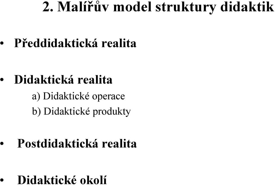 realita a) Didaktické operace b)