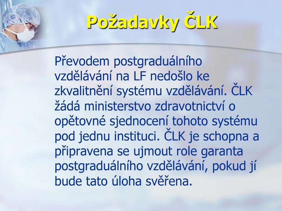 ČLK žádá ministerstvo zdravotnictví o opětovné sjednocení tohoto systému pod