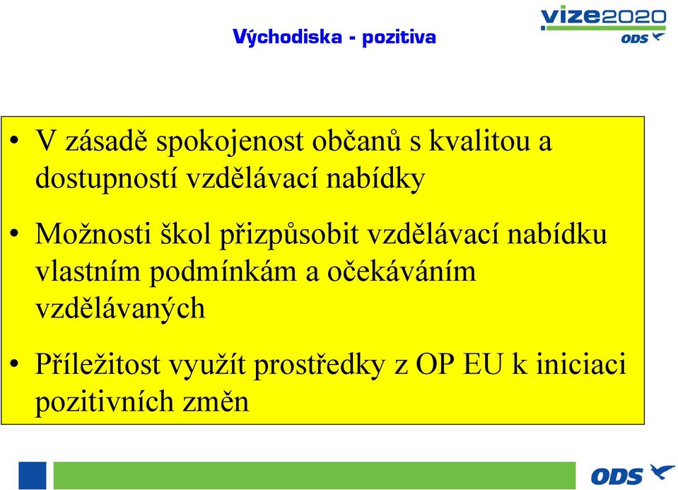 vzdělávací nabídku vlastním podmínkám a očekáváním