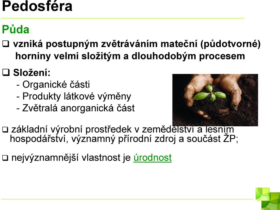 výměny - Zvětralá anorganická část základní výrobní prostředek v zemědělství a