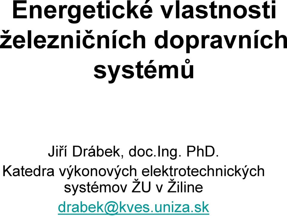 PhD. Katedra výkonových