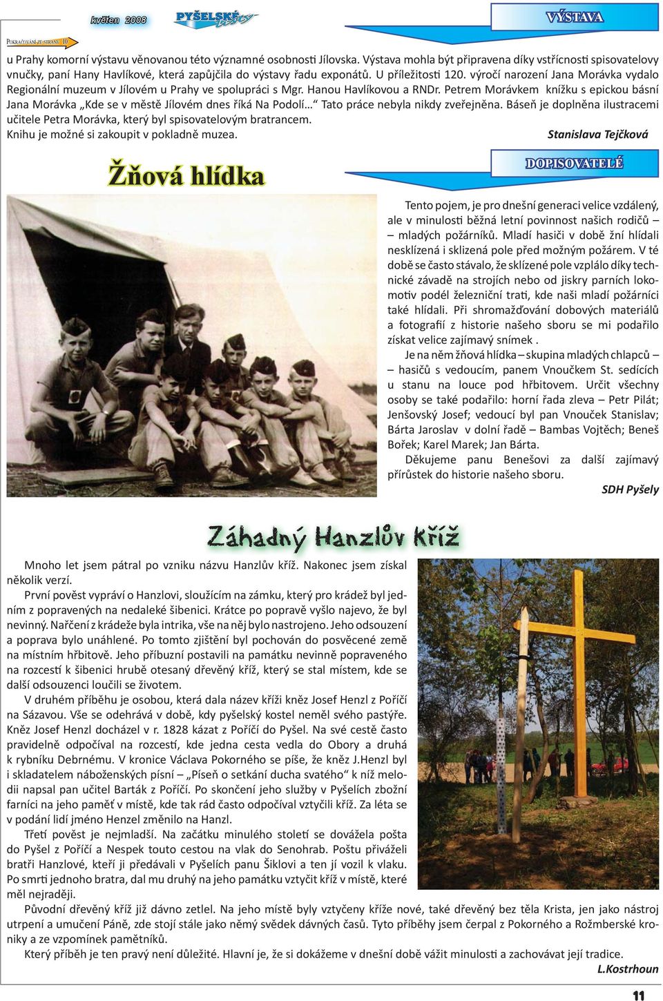 výročí narození Jana Morávka vydalo Regionální muzeum v Jílovém u Prahy ve spolupráci s Mgr. Hanou Havlíkovou a RNDr.