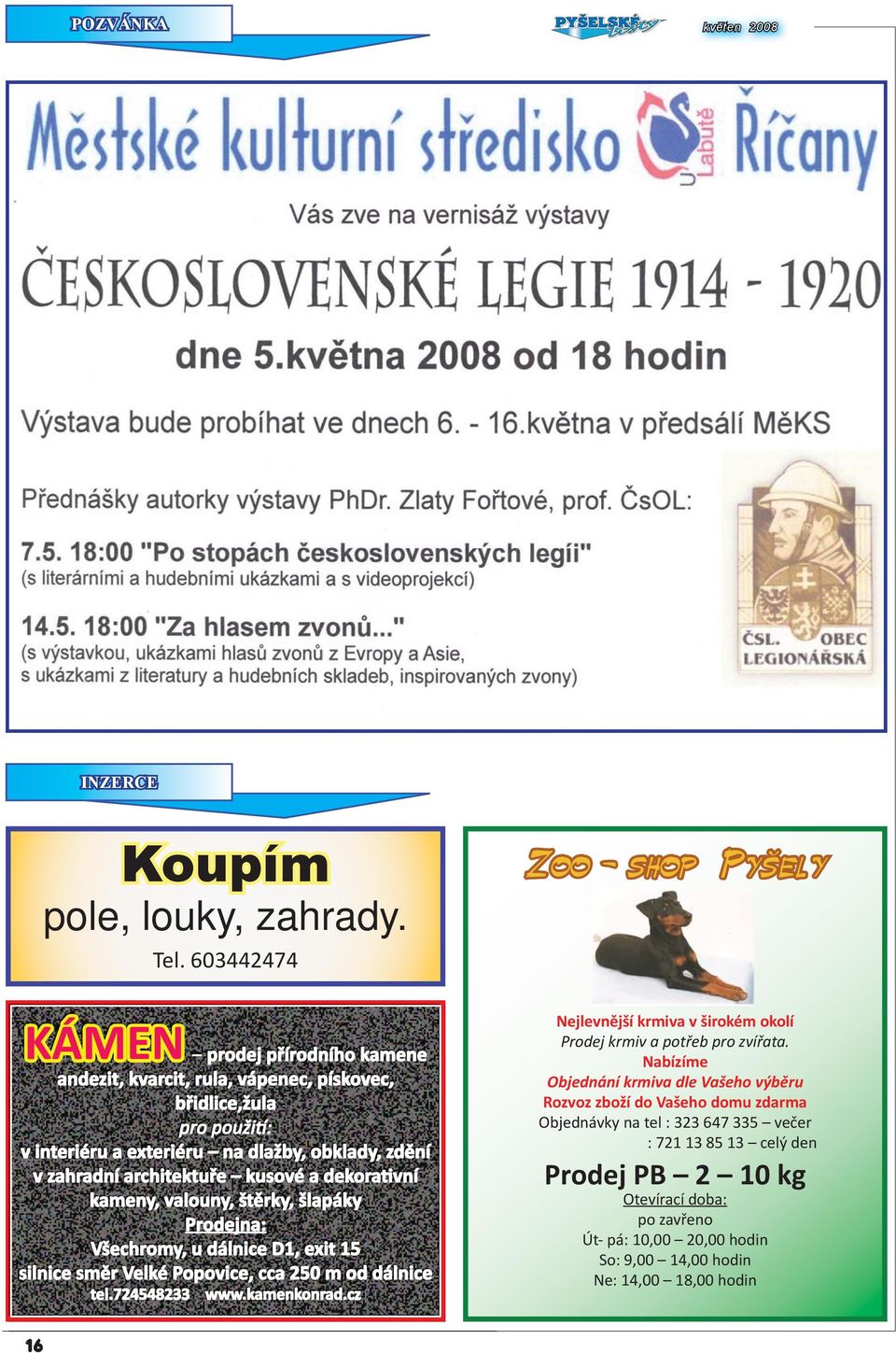 kusové a dekora vní kameny, valouny, štěrky, šlapáky Prodejna: Všechromy, u dálnice D1, exit 15 silnice směr Velké Popovice, cca 250 m od dálnice tel.724548233 www.kamenkonrad.