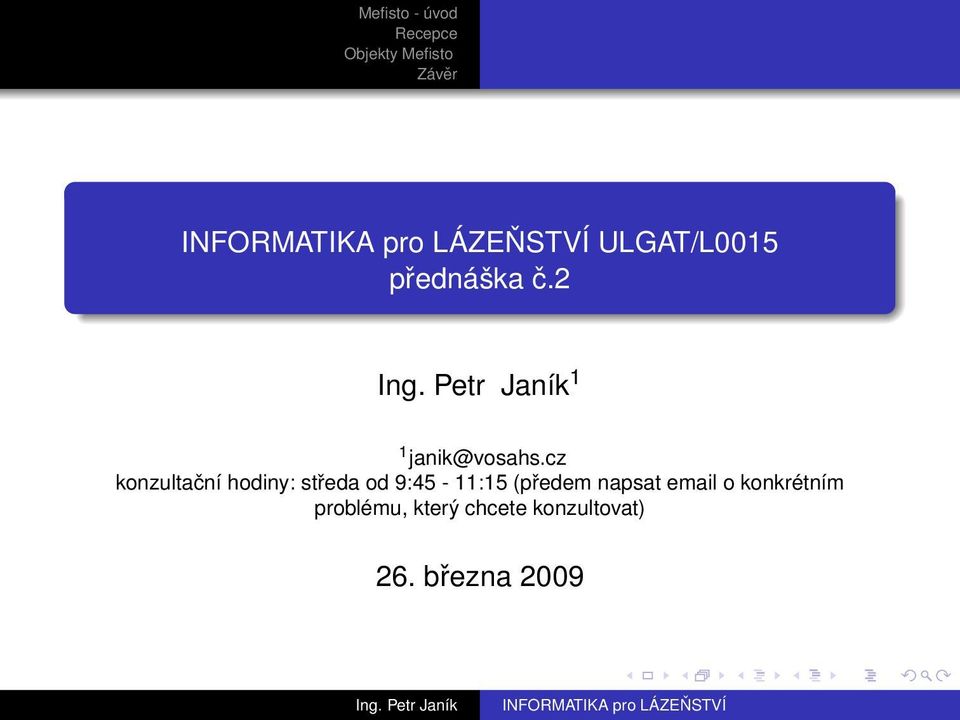 9:45-11:15 (předem napsat email o